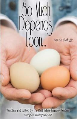 So Much Depends Upon... by Red Wheelbarrow Writers image