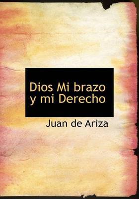 Dios Mi Brazo y Mi Derecho by Juan de Ariza image