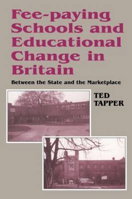 Fee-paying Schools and Educational Change in Britain by Ted Tapper image