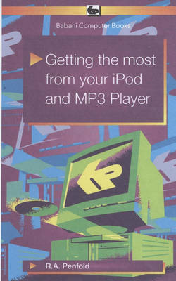 Getting the Most from Your iPod and MP3 Player by R.A. Penfold image