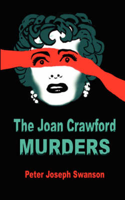 The Joan Crawford Murders on Paperback by Peter Joseph Swanson