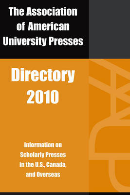 Association of American University Presses Directory: 2010 on Paperback by Association of American University Presses