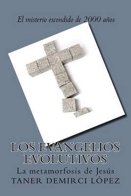 Los Evangelios Evolutivos: La Metamorfosis de Jesus by Taner Eon Demirci Lopez image