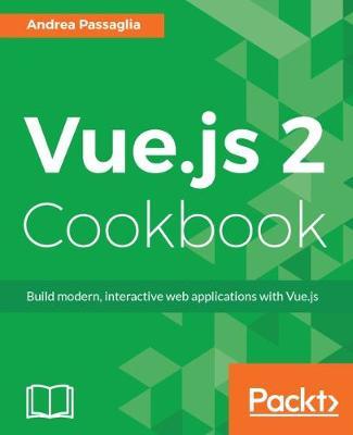 Vue.js 2 Cookbook by Andrea Passaglia image