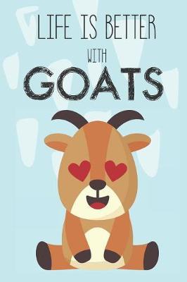 Life Is Better With Goats by Bendle Publishing image
