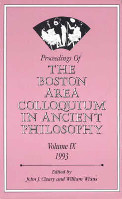 Proceedings of the Boston Area Colloquium in Ancient Philosophy: v. 9 on Hardback