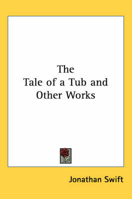 The Tale of a Tub and Other Works on Paperback by Jonathan Swift