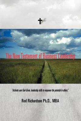 The New Testament of Business Leadership by Rod Richardson image