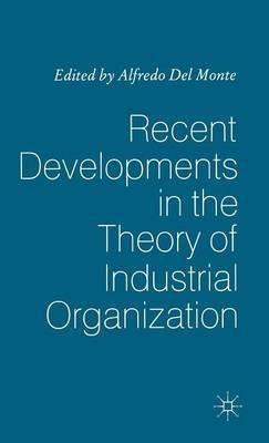 Recent Developments in the Theory of Industrial Organization on Hardback