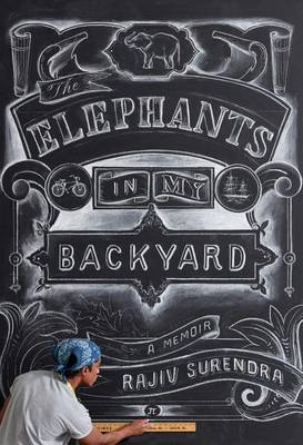 The Elephants in My Backyard ~ Hardback ~ Rajiv Surendra