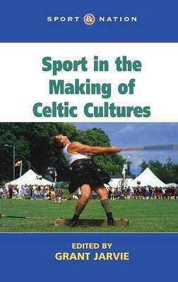 Sport in the Making of Celtic Nations on Hardback