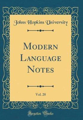 Modern Language Notes, Vol. 28 (Classic Reprint) by Johns Hopkins University image