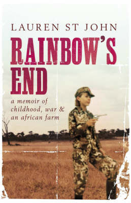 Rainbow's End: A Memoir of Childhood, War and an African Farm by Lauren St.John image