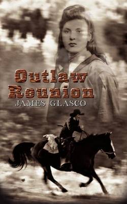 Outlaw Reunion by James Glasco