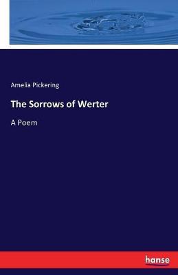 The Sorrows of Werter by Amelia Pickering image