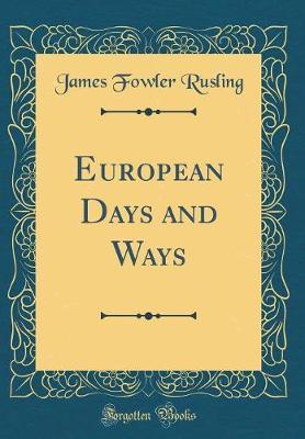European Days and Ways (Classic Reprint) by James Fowler Rusling image