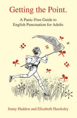 Getting the Point: A Panic-free Guide to English Punctuation for Adults by Jenny Haddon image
