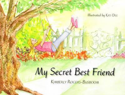 My Secret Best Friend by Kimberly Rogers-Busboom image