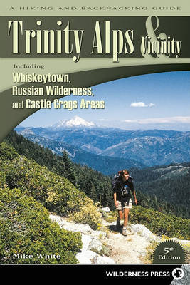 Trinity Alps & Vicinity: Including Whiskeytown, Russian Wilderness, and Castle Crags Areas by Mike White image