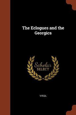 The Eclogues and the Georgics by Virgil image