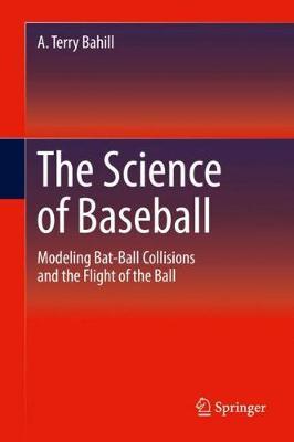 The Science of Baseball on Hardback by Terry A. Bahill