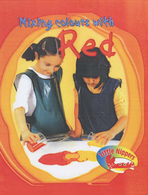 Little Nippers: Mixing Colours - Red by Victoria Parker image