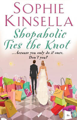 Shopaholic Ties The Knot by Sophie Kinsella image