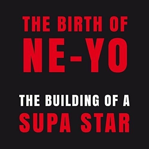 The Birth of Ne-Yo: The Building of a Supa Star by Ne-Yo image