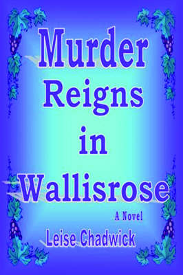 Murder Reigns in Wallisrose by Chadwick Leise Chadwick image