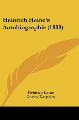 Heinrich Heine's Autobiographie (1888) on Paperback by Heinrich Heine