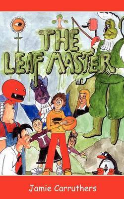 The Leaf Master by Jamie Carruthers image