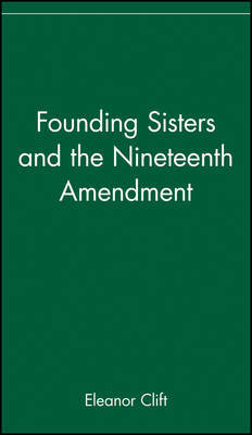 The Founding Sisters and the Nineteenth Amendment by Eleanor Clift image