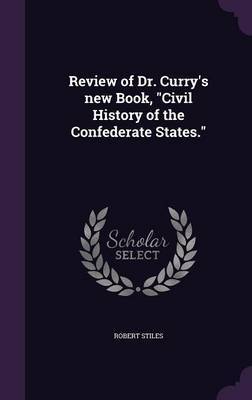 Review of Dr. Curry's New Book, Civil History of the Confederate States. by Robert Stiles image