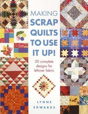 Making Scrap Quilts to Use it Up! by Lynne Edwards image