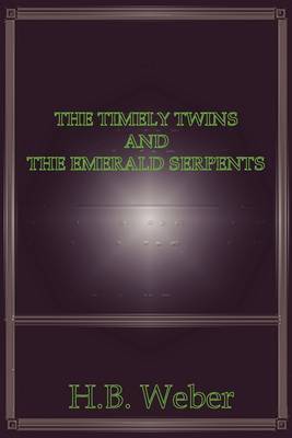 The Timely Twins and the Emerald Serpents by H.B. Weber image