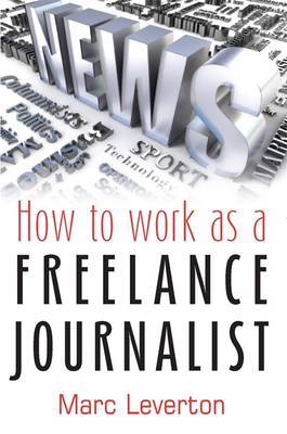 How To Work as a Freelance Journalist by Marc Leverton image