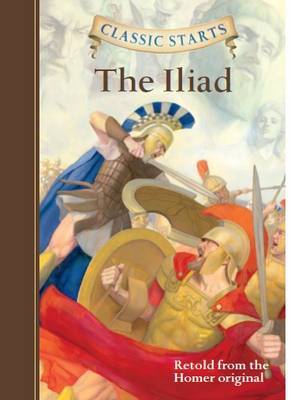 Classic Starts®: The Iliad on Hardback by Homer