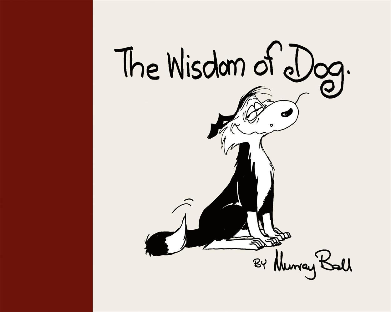 The Wisdom of Dog on Hardback by Murray Ball