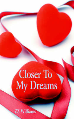 Closer To My Dreams by ZZ Williams image
