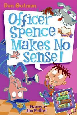 My Weird School Daze #5: Officer Spence Makes No Sense! by Dan Gutman image