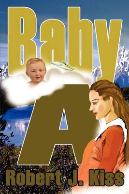 Baby a by Robert J Kiss image