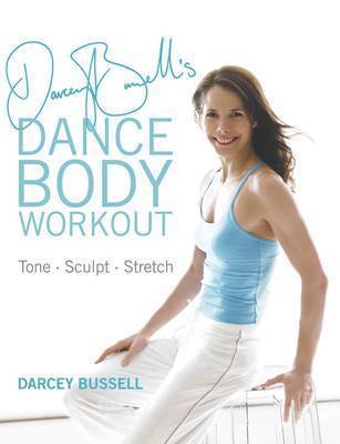 Darcey Bussell's Dance Body Workout: Tone, Sculpt, Stretch by Darcey Bussell image