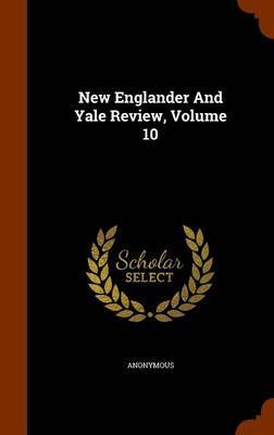 New Englander and Yale Review, Volume 10 by * Anonymous image