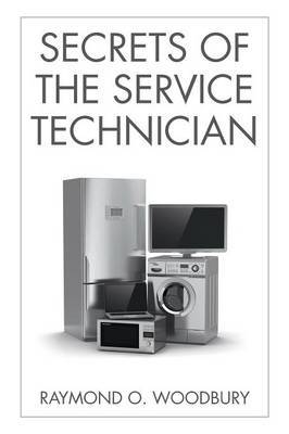 Secrets of the Service Technician by RAYMOND O. WOODBURY image