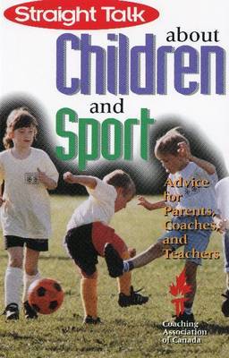 Straight Talk About Children and Sport by Janet Leblanc image