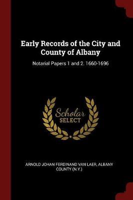 Early Records of the City and County of Albany by Arnold Johan Ferdinand Van Laer image