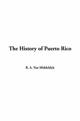 The History of Puerto Rico by R.A. Van Middeldyk image