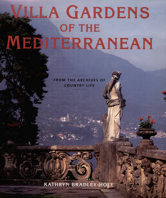 Villa Gardens of the Mediterranean: From the Archives of Country Life by Kathryn Bradley-Hole image