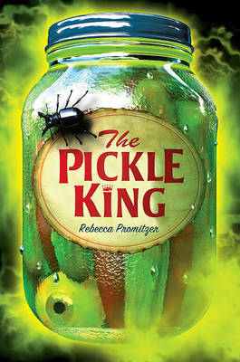 The Pickle King by Rebecca Promitzer image