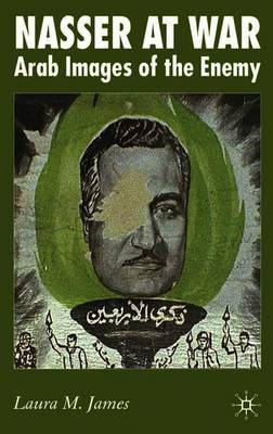 Nasser at War by Laura James image